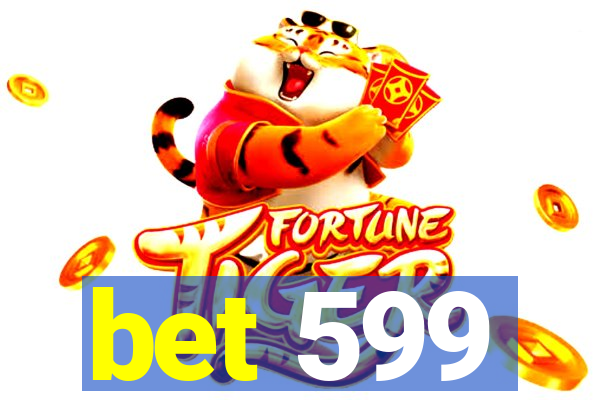 bet 599