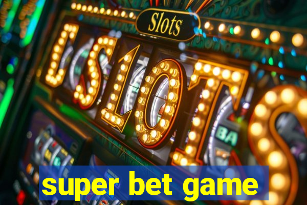 super bet game