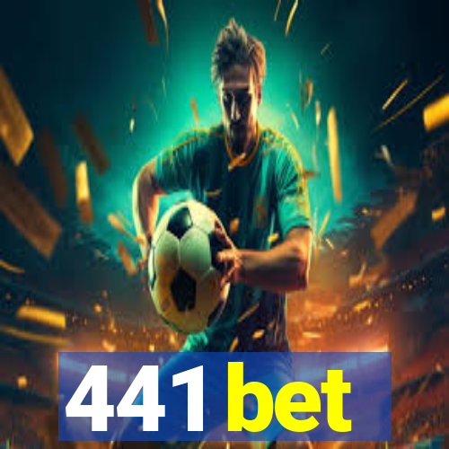 441 bet