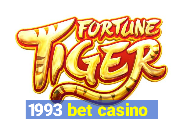 1993 bet casino