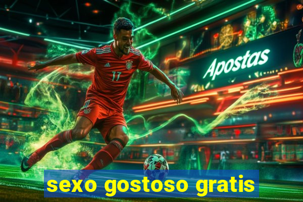 sexo gostoso gratis