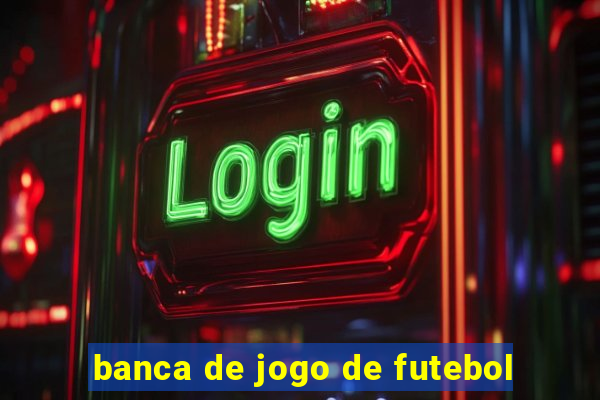 banca de jogo de futebol