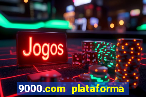 9000.com plataforma de jogos