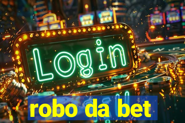 robo da bet