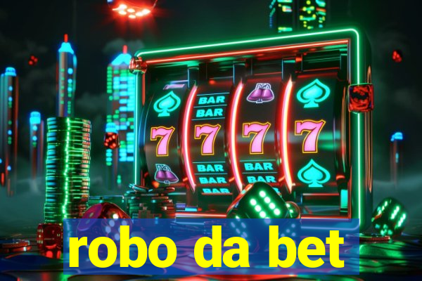 robo da bet