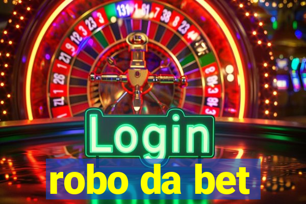 robo da bet