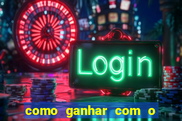 como ganhar com o jogo do tigre