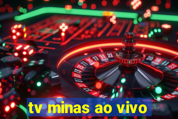 tv minas ao vivo