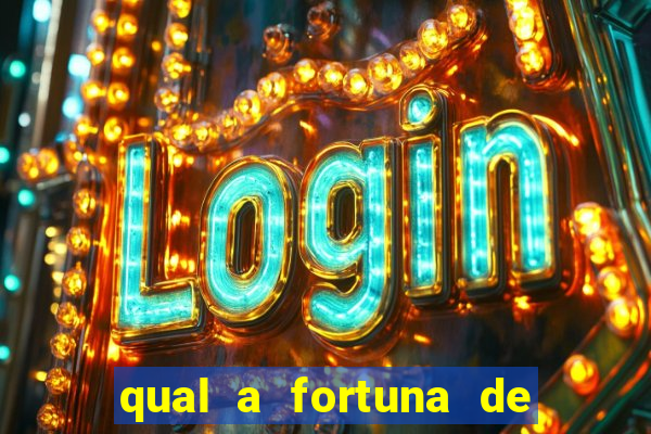 qual a fortuna de fernandin oig