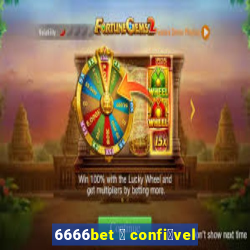 6666bet 茅 confi谩vel