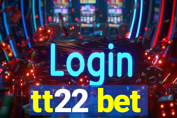 tt22 bet