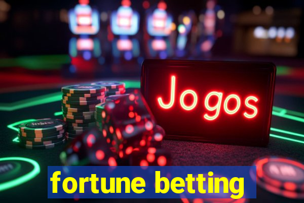 fortune betting