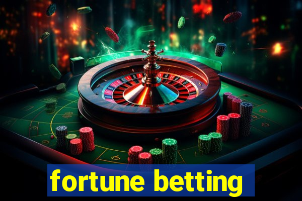 fortune betting