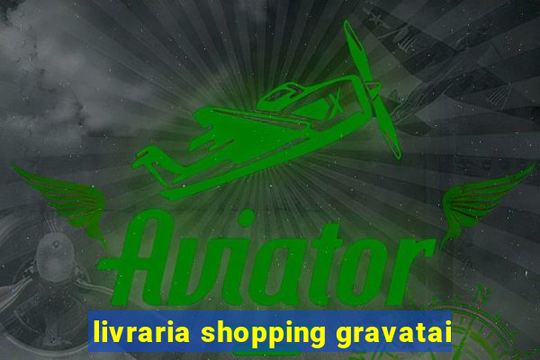 livraria shopping gravatai