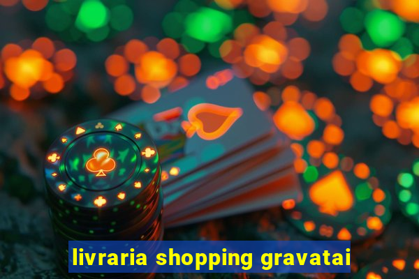 livraria shopping gravatai