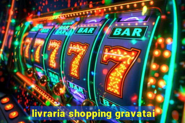 livraria shopping gravatai