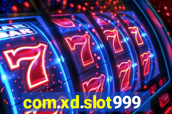 com.xd.slot999