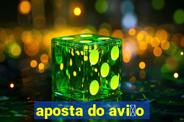 aposta do avi茫o