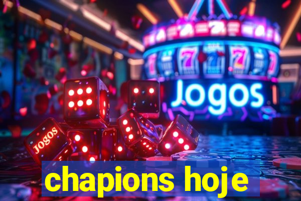 chapions hoje