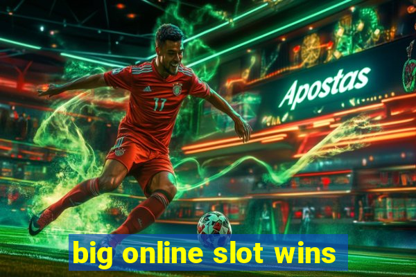 big online slot wins