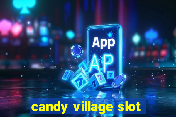 candy village slot