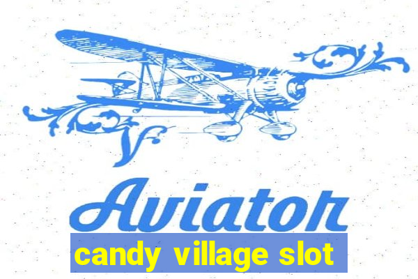 candy village slot