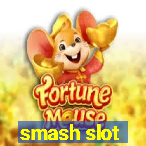 smash slot