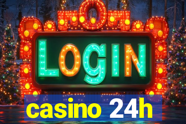 casino 24h