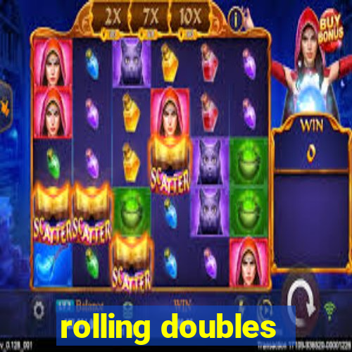 rolling doubles