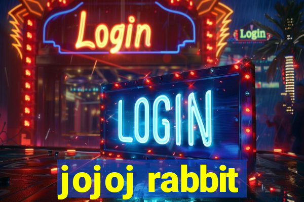 jojoj rabbit