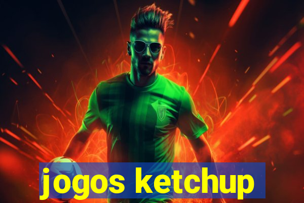 jogos ketchup