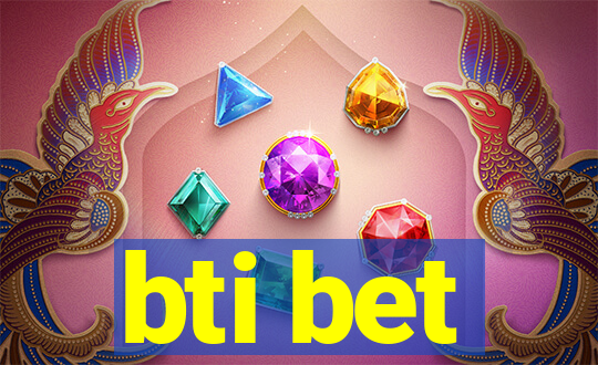 bti bet