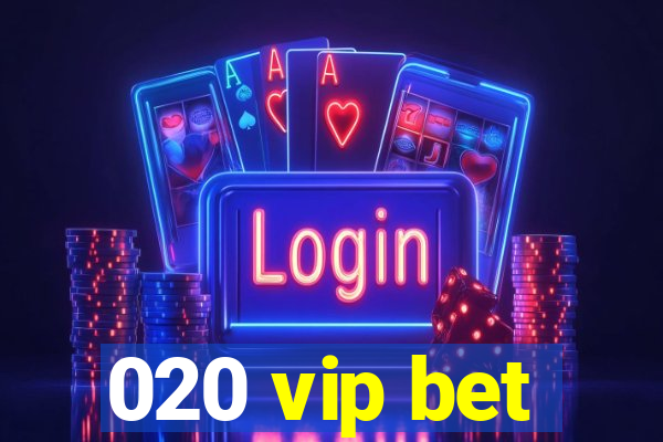 020 vip bet