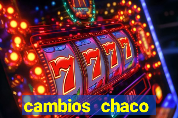 cambios chaco d贸lar guaran铆