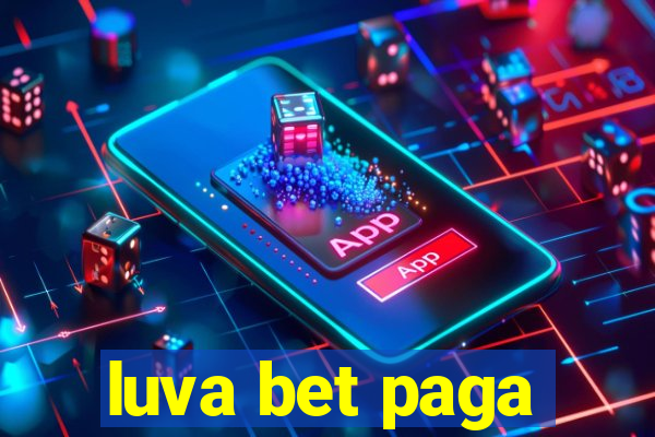 luva bet paga