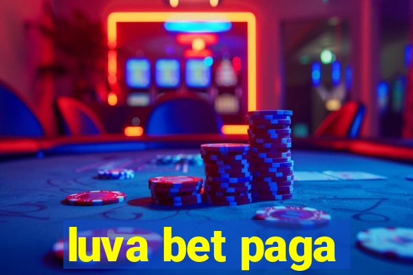 luva bet paga