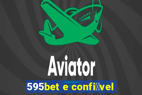 595bet e confi谩vel