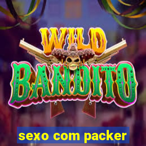 sexo com packer