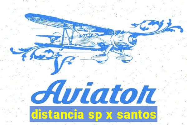 distancia sp x santos