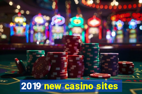 2019 new casino sites