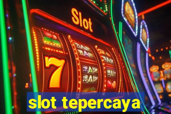 slot tepercaya