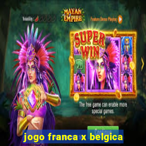 jogo franca x belgica