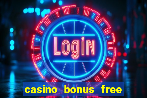 casino bonus free spins no deposit