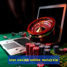 slot casino online malaysia