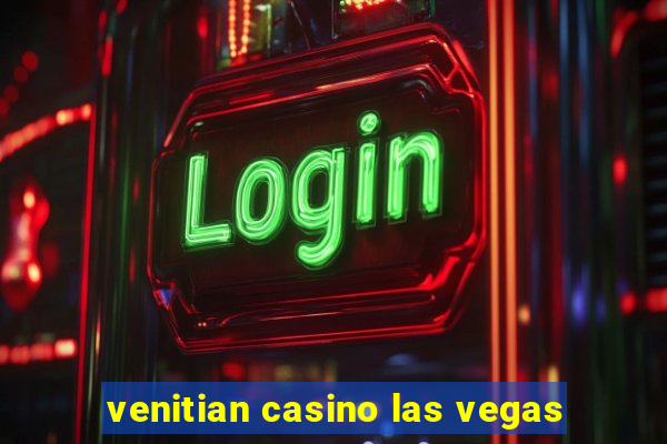 venitian casino las vegas