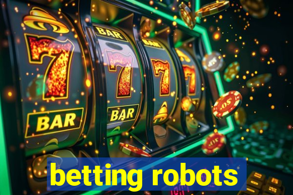 betting robots