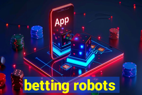 betting robots