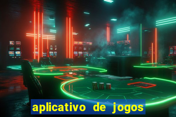 aplicativo de jogos online para ganhar dinheiro