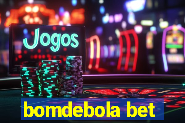 bomdebola bet