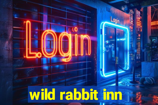 wild rabbit inn